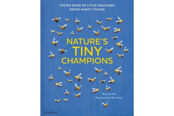 Nature's Tiny Champions: The Big Book of Little Creatures Doing Mighty Things